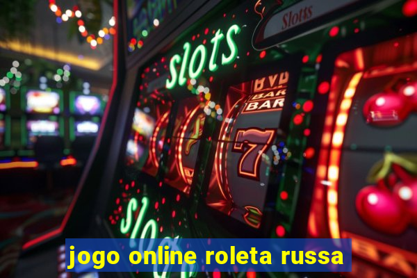 jogo online roleta russa